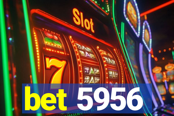 bet 5956